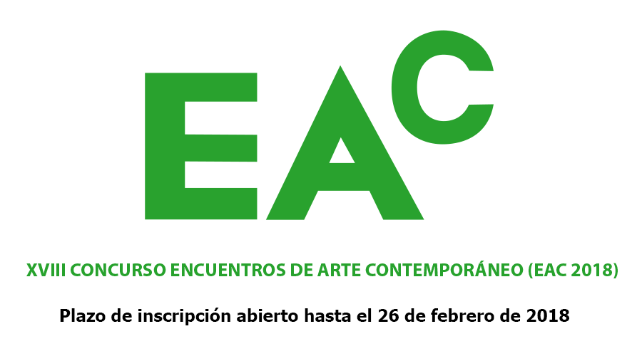 EAC 2018: XVIII Concurso de Encuentros de Arte Contemporáneo