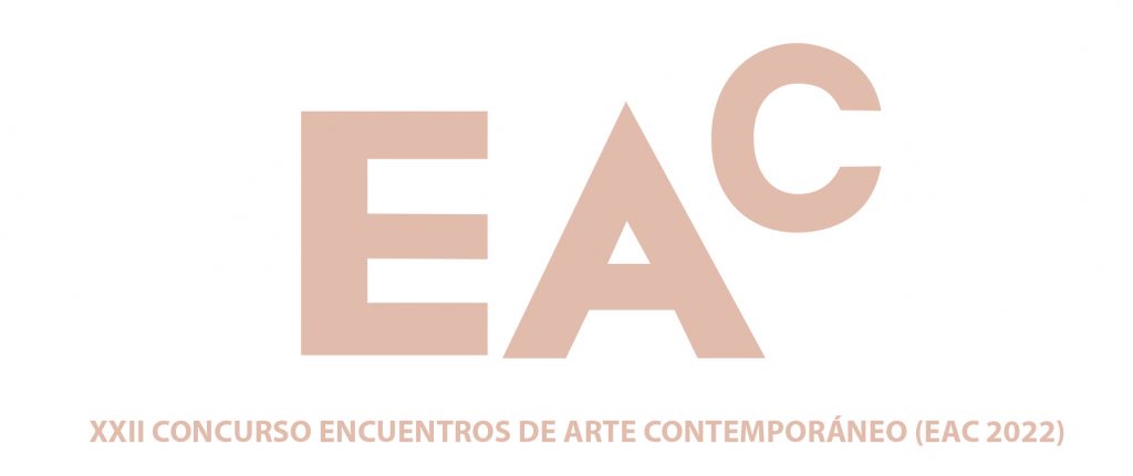 EAC 2022 - XXII Concurso de Encuentros de Arte Contemporáneo