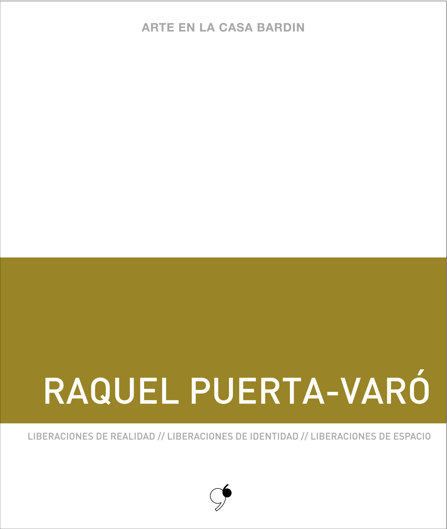 Liberaciones de realidad // Liberaciones de identidad // Liberaciones de espacio (2017)