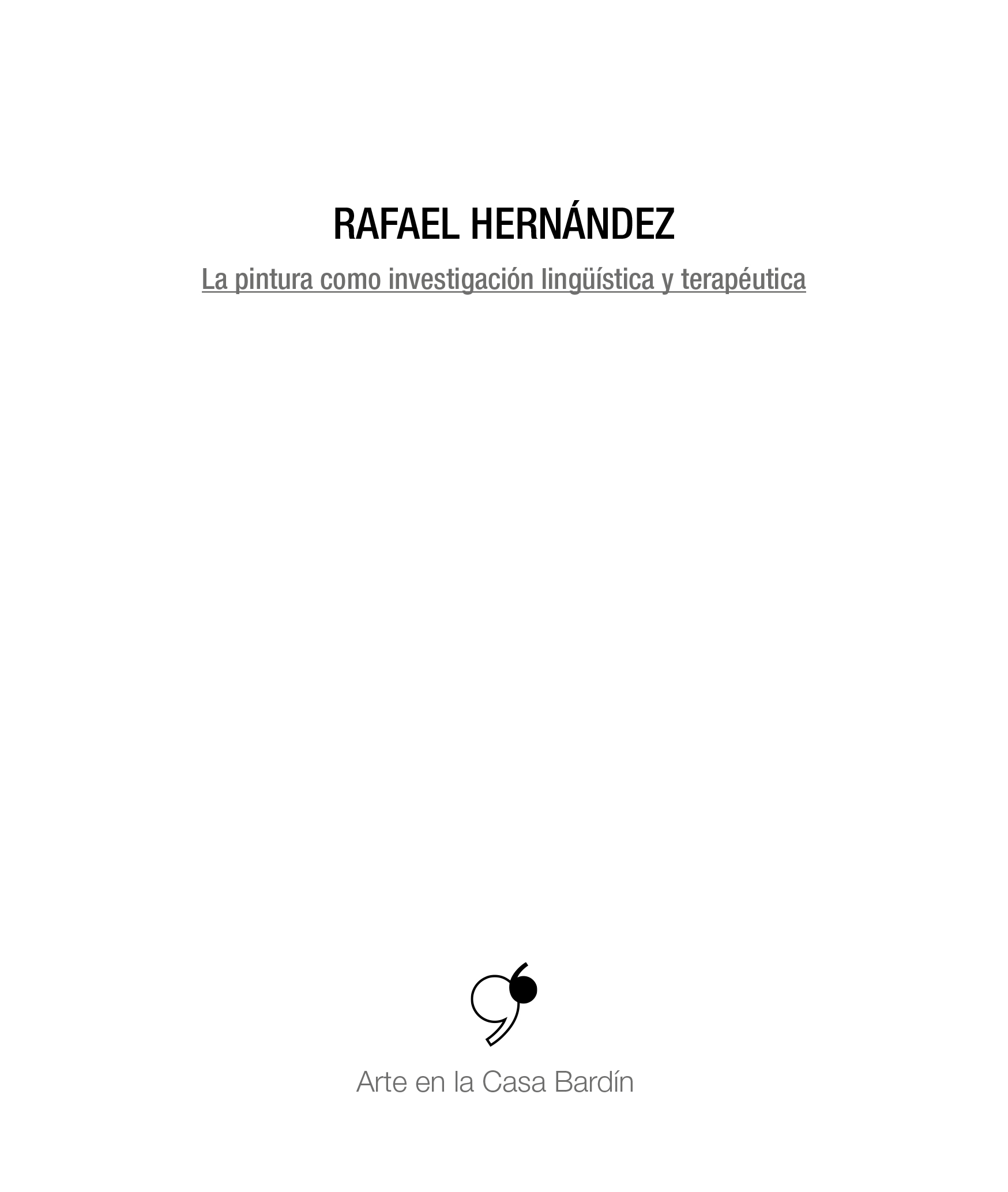 La pintura como investigación lingüística y terapéutica (2013)