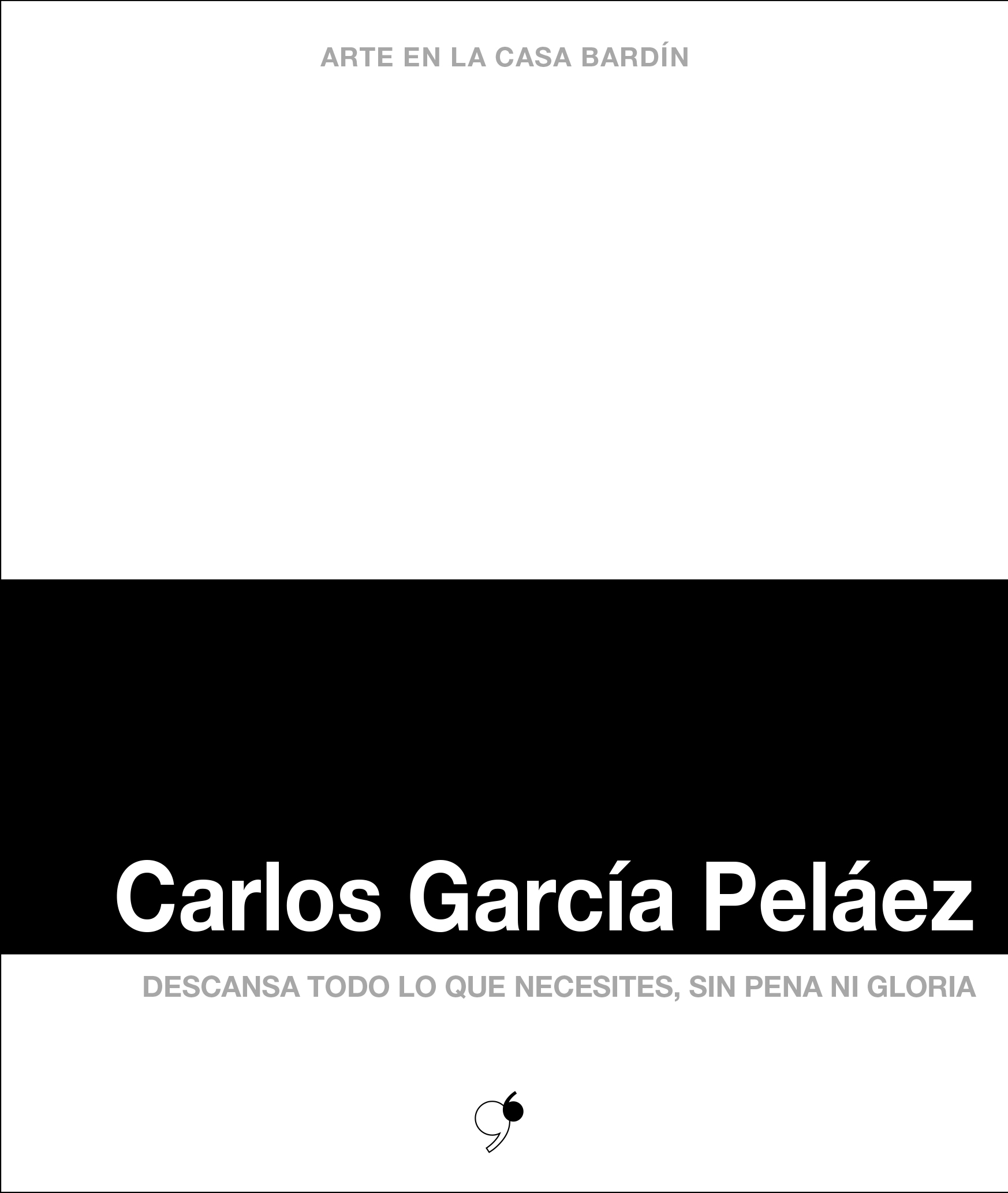 Descansa todo lo que necesites, sin pena ni gloria (2013)