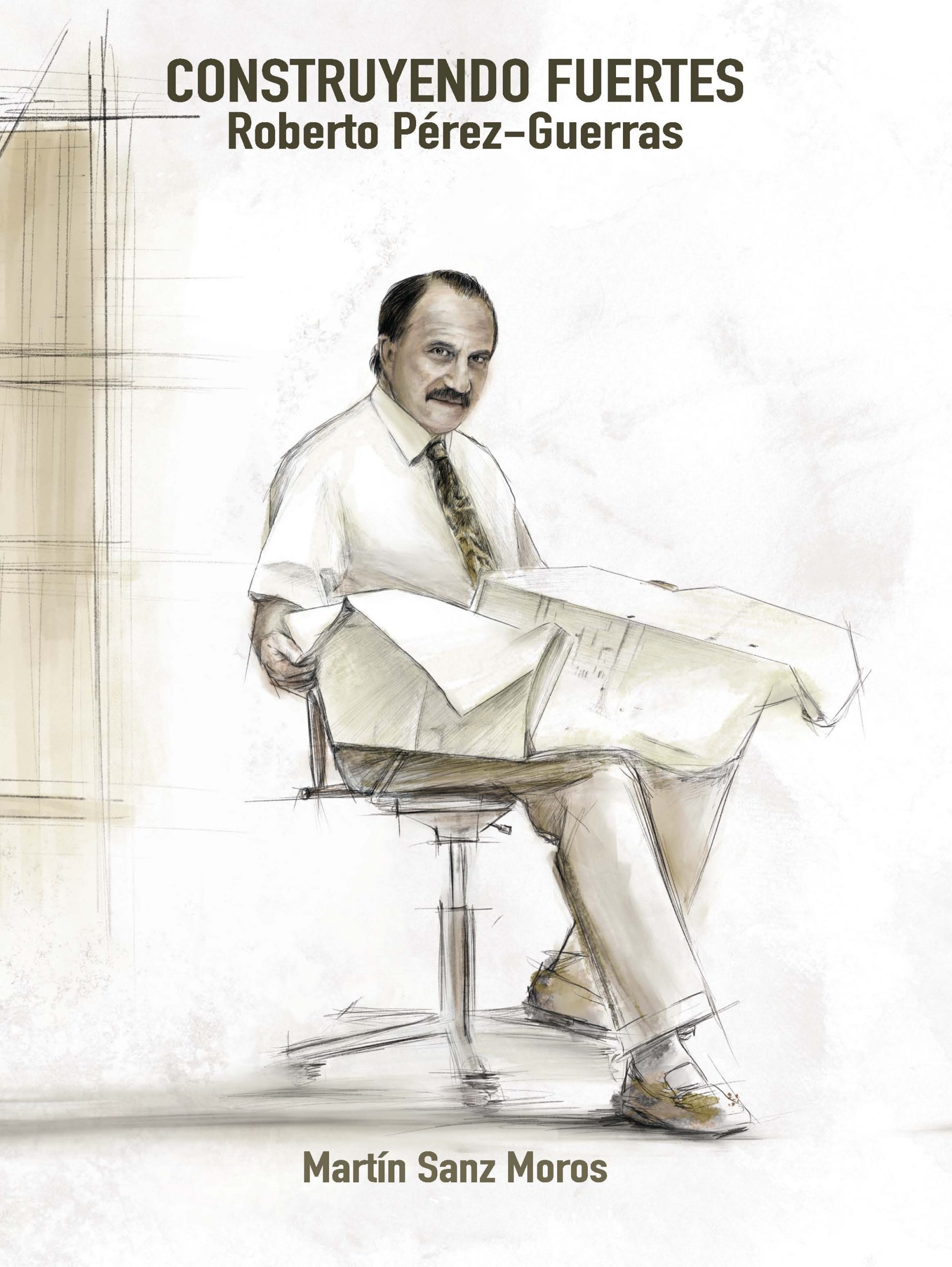 Construyendo fuertes. Roberto Pérez Guerras